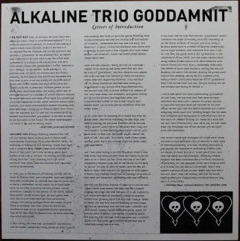 <u>PRESSING INFO</u><br><table class=inf_press><tbody><tr class=inf_info><td class=inf_title>Album:</td><td class=inf_info> Goddamnit Redux on Clear with Magenta Blood Drop (1-2-3-4 Go! Records Exclusive)  </td></tr>
    <td class=inf_title>Pressing:</td><td> Twentieth Pressing /1000  </td></tr>
    <td class=inf_title>Release Date:</td><td> Mar. 15th 2023  </td></tr>
    <td class=inf_title>Album Pressed:</td><td> 2023  </td></tr>
    <td class=inf_title>Label:</td><td> Asianman Records AM-160  </td></tr>
    <td class=inf_title>Insert:</td><td> Double Sided Glossy  </td></tr>
    <td class=inf_title>Barcode:</td><td> 6 12851-01601 9  </td></tr>
    <td class=inf_title>Side A Matrix:</td><td> PIRATES PRESS - AM 034 A 182022E1/B  </td></tr>
    <td class=inf_title>Side B Matrix:</td><td> PIRATES PRESS - AM 034 B 182022E2/C  </td></tr>
    <td class=inf_title>&nbsp;</td><td> <a href=https://www.discogs.com/release/26598896-Alkaline-Trio-Goddamnit target=_blank rel=noopener noreferrer>View This Release on Discogs</a>  </tr></tbody></table>
<br><u>PRICING</u><span class='less' style='padding-left: 8px; color: var(--font-colour_grey);'>(prices shown in USD)</span><br><table class='inf_press'><tbody><tr class='inf_info'>
            <td class='inf_title'>Last Sold:</td>
            <td>$25.99 (Jun 26, 2026)</td>
            </tr><tr class='inf_info'>
            <td class='inf_title'>History:</td>
            <td>
                <span class='price-low' title='Sold on Jun 2, 2025'>Low: <span class='price-value'>$17.00</span></span>
                <span class='price-separator'>|</span>
                <span class='price-avg'>Avg: <span class='price-value'>$27.04</span></span>
                <span class='price-separator'>|</span>
                <span class='price-high' title='€36.00 · Sold on Mar 2, 2025'>High: <span class='price-value'>$41.00</span></span>
            </td>
            </tr></tbody></table><br>    <br><br><u>TRACKLIST</u><br><table class='inf_tracks'><tbody><tr>
            <td class='inf_num'>A1</td>
            <td class='inf_trk'>Cringe</td>
            <td class='inf_len'>2:23</td>
            <td><a href='#' class='lyric-link' data-album-code='gd' data-song-title='Cringe'>Lyrics</a></td></tr><tr>
            <td class='inf_num'>A2</td>
            <td class='inf_trk'>Cop</td>
            <td class='inf_len'>2:18</td>
            <td><a href='#' class='lyric-link' data-album-code='gd' data-song-title='Cop'>Lyrics</a></td></tr><tr>
            <td class='inf_num'>A3</td>
            <td class='inf_trk'>San Francisco</td>
            <td class='inf_len'>3:52</td>
            <td><a href='#' class='lyric-link' data-album-code='gd' data-song-title='San Francisco'>Lyrics</a></td></tr><tr>
            <td class='inf_num'>A4</td>
            <td class='inf_trk'>Nose Over Tail</td>
            <td class='inf_len'>2:37</td>
            <td><a href='#' class='lyric-link' data-album-code='gd' data-song-title='Nose Over Tail'>Lyrics</a></td></tr><tr>
            <td class='inf_num'>A5</td>
            <td class='inf_trk'>As You Were</td>
            <td class='inf_len'>2:11</td>
            <td><a href='#' class='lyric-link' data-album-code='gd' data-song-title='As You Were'>Lyrics</a></td></tr><tr>
            <td class='inf_num'>A6</td>
            <td class='inf_trk'>Enjoy Your Day</td>
            <td class='inf_len'>2:17</td>
            <td><a href='#' class='lyric-link' data-album-code='gd' data-song-title='Enjoy Your Day'>Lyrics</a></td></tr><tr>
            <td class='inf_num'>A7</td>
            <td class='inf_trk'>Clavicle</td>
            <td class='inf_len'>2:28</td>
            <td><a href='#' class='lyric-link' data-album-code='gd' data-song-title='Clavicle'>Lyrics</a></td></tr><tr>
            <td class='inf_num'>B1</td>
            <td class='inf_trk'>My Little Needle</td>
            <td class='inf_len'>3:01</td>
            <td><a href='#' class='lyric-link' data-album-code='gd' data-song-title='My Little Needle'>Lyrics</a></td></tr><tr>
            <td class='inf_num'>B2</td>
            <td class='inf_trk'>Southern Rock</td>
            <td class='inf_len'>3:05</td>
            <td><a href='#' class='lyric-link' data-album-code='gd' data-song-title='Southern Rock'>Lyrics</a></td></tr><tr>
            <td class='inf_num'>B3</td>
            <td class='inf_trk'>Message From Kathlene</td>
            <td class='inf_len'>3:22</td>
            <td><a href='#' class='lyric-link' data-album-code='gd' data-song-title='Message From Kathlene'>Lyrics</a></td></tr><tr>
            <td class='inf_num'>B4</td>
            <td class='inf_trk'>Trouble Breathing</td>
            <td class='inf_len'>3:55</td>
            <td><a href='#' class='lyric-link' data-album-code='gd' data-song-title='Trouble Breathing'>Lyrics</a></td></tr><tr>
            <td class='inf_num'>B5</td>
            <td class='inf_trk'>Sorry About That</td>
            <td class='inf_len'>3:21</td>
            <td><a href='#' class='lyric-link' data-album-code='gd' data-song-title='Sorry About That'>Lyrics</a></td></tr></tbody></table><br><br>
    <u>NOTES</u><br> The insert has a thin white border, and the former DVD order form is now covered by Heart/Skull logos. Center labels are Clock/Skiba again. This release has the original Goddamnit catalog number stamped in the runout (AM 034) instead of the correct AM-160. This is the remastered Redux version. The sleeve of this release has a flat finish, compared to previous pressings that had glossy features.
 - Insert