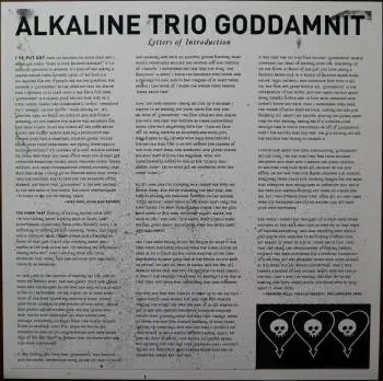 <u>PRESSING INFO</u><br><table class=inf_press><tbody><tr class=inf_info><td class=inf_title>Album:</td><td class=inf_info> Goddamnit Redux on Pinwheel 'Red & Black'  </td></tr>
    <td class=inf_title>Pressing:</td><td> Nineteenth Pressing /1000  </td></tr>
    <td class=inf_title>Release Date:</td><td> July 2022  </td></tr>
    <td class=inf_title>Album Pressed:</td><td> 2022  </td></tr>
    <td class=inf_title>Label:</td><td> Asianman Records AM-160  </td></tr>
    <td class=inf_title>Insert:</td><td> Double Sided Glossy  </td></tr>
    <td class=inf_title>Barcode:</td><td> 6 12851-01601 9  </td></tr>
    <td class=inf_title>Side A Matrix:</td><td> PIRATES PRESS - AM 034 A 182022E1/B  </td></tr>
    <td class=inf_title>Side B Matrix:</td><td> PIRATES PRESS - AM 034 B 182022E2/A  </td></tr>
    <td class=inf_title>&nbsp;</td><td> <a href=https://www.discogs.com/release/24047888-Alkaline-Trio-Goddamnit target=_blank rel=noopener noreferrer>View This Release on Discogs</a>  </tr></tbody></table>
<br><u>PRICING</u><span class='less' style='padding-left: 8px; color: var(--font-colour_grey);'>(prices shown in USD)</span><br><table class='inf_press'><tbody><tr class='inf_info'>
            <td class='inf_title'>Last Sold:</td>
            <td>$32.00 (May 9, 2026)</td>
            </tr><tr class='inf_info'>
            <td class='inf_title'>History:</td>
            <td>
                <span class='price-low' title='Sold on May 23, 2024'>Low: <span class='price-value'>$15.00</span></span>
                <span class='price-separator'>|</span>
                <span class='price-avg'>Avg: <span class='price-value'>$29.70</span></span>
                <span class='price-separator'>|</span>
                <span class='price-high' title='Sold on Dec 30, 2023'>High: <span class='price-value'>$35.99</span></span>
            </td>
            </tr></tbody></table><br>    <br><br><u>TRACKLIST</u><br><table class='inf_tracks'><tbody><tr>
            <td class='inf_num'>A1</td>
            <td class='inf_trk'>Cringe</td>
            <td class='inf_len'>2:23</td>
            <td><a href='#' class='lyric-link' data-album-code='gd' data-song-title='Cringe'>Lyrics</a></td></tr><tr>
            <td class='inf_num'>A2</td>
            <td class='inf_trk'>Cop</td>
            <td class='inf_len'>2:18</td>
            <td><a href='#' class='lyric-link' data-album-code='gd' data-song-title='Cop'>Lyrics</a></td></tr><tr>
            <td class='inf_num'>A3</td>
            <td class='inf_trk'>San Francisco</td>
            <td class='inf_len'>3:52</td>
            <td><a href='#' class='lyric-link' data-album-code='gd' data-song-title='San Francisco'>Lyrics</a></td></tr><tr>
            <td class='inf_num'>A4</td>
            <td class='inf_trk'>Nose Over Tail</td>
            <td class='inf_len'>2:37</td>
            <td><a href='#' class='lyric-link' data-album-code='gd' data-song-title='Nose Over Tail'>Lyrics</a></td></tr><tr>
            <td class='inf_num'>A5</td>
            <td class='inf_trk'>As You Were</td>
            <td class='inf_len'>2:11</td>
            <td><a href='#' class='lyric-link' data-album-code='gd' data-song-title='As You Were'>Lyrics</a></td></tr><tr>
            <td class='inf_num'>A6</td>
            <td class='inf_trk'>Enjoy Your Day</td>
            <td class='inf_len'>2:17</td>
            <td><a href='#' class='lyric-link' data-album-code='gd' data-song-title='Enjoy Your Day'>Lyrics</a></td></tr><tr>
            <td class='inf_num'>A7</td>
            <td class='inf_trk'>Clavicle</td>
            <td class='inf_len'>2:28</td>
            <td><a href='#' class='lyric-link' data-album-code='gd' data-song-title='Clavicle'>Lyrics</a></td></tr><tr>
            <td class='inf_num'>B1</td>
            <td class='inf_trk'>My Little Needle</td>
            <td class='inf_len'>3:01</td>
            <td><a href='#' class='lyric-link' data-album-code='gd' data-song-title='My Little Needle'>Lyrics</a></td></tr><tr>
            <td class='inf_num'>B2</td>
            <td class='inf_trk'>Southern Rock</td>
            <td class='inf_len'>3:05</td>
            <td><a href='#' class='lyric-link' data-album-code='gd' data-song-title='Southern Rock'>Lyrics</a></td></tr><tr>
            <td class='inf_num'>B3</td>
            <td class='inf_trk'>Message From Kathlene</td>
            <td class='inf_len'>3:22</td>
            <td><a href='#' class='lyric-link' data-album-code='gd' data-song-title='Message From Kathlene'>Lyrics</a></td></tr><tr>
            <td class='inf_num'>B4</td>
            <td class='inf_trk'>Trouble Breathing</td>
            <td class='inf_len'>3:55</td>
            <td><a href='#' class='lyric-link' data-album-code='gd' data-song-title='Trouble Breathing'>Lyrics</a></td></tr><tr>
            <td class='inf_num'>B5</td>
            <td class='inf_trk'>Sorry About That</td>
            <td class='inf_len'>3:21</td>
            <td><a href='#' class='lyric-link' data-album-code='gd' data-song-title='Sorry About That'>Lyrics</a></td></tr></tbody></table><br><br>
    <u>NOTES</u><br> The insert has a thin white border, and the former DVD order form is now covered by Heart/Skull logos. Center labels are Clock/Skiba again. This release has the original Goddamnit catalog number stamped in the runout (AM 034) instead of the correct AM-160. This is the remastered Redux version. The sleeve of this release has a flat finish, compared to previous pressings that had glossy features.
 - Insert