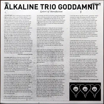 <u>PRESSING INFO</u><br><table class=inf_press><tbody><tr class=inf_info><td class=inf_title>Album:</td><td class=inf_info> Goddamnit Redux on Random Colour 'Half Green / Half Pink'  </td></tr>
    <td class=inf_title>Pressing:</td><td> Twenty-Second Pressing /1000  </td></tr>
    <td class=inf_title>Release Date:</td><td> May 13th 2024  </td></tr>
    <td class=inf_title>Album Pressed:</td><td> 2024  </td></tr>
    <td class=inf_title>Label:</td><td> Asianman Records AM-160  </td></tr>
    <td class=inf_title>Insert:</td><td> Double Sided Glossy  </td></tr>
    <td class=inf_title>Barcode:</td><td> 6 12851-01601 9  </td></tr>
    <td class=inf_title>Side A Matrix:</td><td> [etched] AM-160-A S-65748 [stamped] GOLDEN  </td></tr>
    <td class=inf_title>Side B Matrix:</td><td> [etched] AM-160-B S-65749 [stamped] GOLDEN  </td></tr>
    <td class=inf_title>&nbsp;</td><td> <a href=https://www.discogs.com/release/30789558-Alkaline-Trio-Goddamnit target=_blank rel=noopener noreferrer>View This Release on Discogs</a>  </tr></tbody></table>
<br><u>PRICING</u><span class='less' style='padding-left: 8px; color: var(--font-colour_grey);'>(prices shown in USD)</span><br><table class='inf_press'><tbody><tr class='inf_info'>
            <td class='inf_title'>Last Sold:</td>
            <td>$19.98 (Dec 25, 2025)</td>
            </tr><tr class='inf_info'>
            <td class='inf_title'>History:</td>
            <td>
                <span class='price-low' title='Sold on Dec 17, 2024'>Low: <span class='price-value'>$17.98</span></span>
                <span class='price-separator'>|</span>
                <span class='price-avg'>Avg: <span class='price-value'>$19.77</span></span>
                <span class='price-separator'>|</span>
                <span class='price-high' title='Sold on May 7, 2025'>High: <span class='price-value'>$22.00</span></span>
            </td>
            </tr></tbody></table><br>    <br><br><u>TRACKLIST</u><br><table class='inf_tracks'><tbody><tr>
            <td class='inf_num'>A1</td>
            <td class='inf_trk'>Cringe</td>
            <td class='inf_len'>2:23</td>
            <td><a href='#' class='lyric-link' data-album-code='gd' data-song-title='Cringe'>Lyrics</a></td></tr><tr>
            <td class='inf_num'>A2</td>
            <td class='inf_trk'>Cop</td>
            <td class='inf_len'>2:18</td>
            <td><a href='#' class='lyric-link' data-album-code='gd' data-song-title='Cop'>Lyrics</a></td></tr><tr>
            <td class='inf_num'>A3</td>
            <td class='inf_trk'>San Francisco</td>
            <td class='inf_len'>3:52</td>
            <td><a href='#' class='lyric-link' data-album-code='gd' data-song-title='San Francisco'>Lyrics</a></td></tr><tr>
            <td class='inf_num'>A4</td>
            <td class='inf_trk'>Nose Over Tail</td>
            <td class='inf_len'>2:37</td>
            <td><a href='#' class='lyric-link' data-album-code='gd' data-song-title='Nose Over Tail'>Lyrics</a></td></tr><tr>
            <td class='inf_num'>A5</td>
            <td class='inf_trk'>As You Were</td>
            <td class='inf_len'>2:11</td>
            <td><a href='#' class='lyric-link' data-album-code='gd' data-song-title='As You Were'>Lyrics</a></td></tr><tr>
            <td class='inf_num'>A6</td>
            <td class='inf_trk'>Enjoy Your Day</td>
            <td class='inf_len'>2:17</td>
            <td><a href='#' class='lyric-link' data-album-code='gd' data-song-title='Enjoy Your Day'>Lyrics</a></td></tr><tr>
            <td class='inf_num'>A7</td>
            <td class='inf_trk'>Clavicle</td>
            <td class='inf_len'>2:28</td>
            <td><a href='#' class='lyric-link' data-album-code='gd' data-song-title='Clavicle'>Lyrics</a></td></tr><tr>
            <td class='inf_num'>B1</td>
            <td class='inf_trk'>My Little Needle</td>
            <td class='inf_len'>3:01</td>
            <td><a href='#' class='lyric-link' data-album-code='gd' data-song-title='My Little Needle'>Lyrics</a></td></tr><tr>
            <td class='inf_num'>B2</td>
            <td class='inf_trk'>Southern Rock</td>
            <td class='inf_len'>3:05</td>
            <td><a href='#' class='lyric-link' data-album-code='gd' data-song-title='Southern Rock'>Lyrics</a></td></tr><tr>
            <td class='inf_num'>B3</td>
            <td class='inf_trk'>Message From Kathlene</td>
            <td class='inf_len'>3:22</td>
            <td><a href='#' class='lyric-link' data-album-code='gd' data-song-title='Message From Kathlene'>Lyrics</a></td></tr><tr>
            <td class='inf_num'>B4</td>
            <td class='inf_trk'>Trouble Breathing</td>
            <td class='inf_len'>3:55</td>
            <td><a href='#' class='lyric-link' data-album-code='gd' data-song-title='Trouble Breathing'>Lyrics</a></td></tr><tr>
            <td class='inf_num'>B5</td>
            <td class='inf_trk'>Sorry About That</td>
            <td class='inf_len'>3:21</td>
            <td><a href='#' class='lyric-link' data-album-code='gd' data-song-title='Sorry About That'>Lyrics</a></td></tr></tbody></table><br><br>
    <u>NOTES</u><br> Thin white border around insert. Former DVD order form is now covered by Heart/Skull logos. Center labels are black Heart/Skull logos.
 - Insert