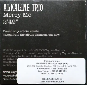 <u>PRESSING INFO</u><br><table class=inf_press><tbody><tr class=inf_info><td class=inf_title>Album:</td><td class=inf_info> Mercy Me (UK Promo Edition) </td></tr>
    <td class=inf_title>Pressing:</td><td> CDr </td></tr>
    <td class=inf_title>Release Date:</td><td> 2005  </td></tr>
    <td class=inf_title>Label:</td><td> Hassle Records  </td></tr>
    <td class=inf_title>Catalog Number:</td><td> VRUK024CDP </td></tr>
    <td class=inf_title>Barcode:</td><td> none  </td></tr>
    <td class=inf_title>&nbsp;</td><td> <a href=null target=_blank rel=noopener noreferrer>View This Release on Discogs</a> </tr></tbody></table>
    <br><br><u>TRACKLIST</u><br><table class='inf_tracks'><tbody><tr>
            <td class='inf_num'>1</td>
            <td class='inf_trk'>Mercy Me</td>
            <td class='inf_len'>2:53</td>
            <td><a href='#' class='lyric-link' data-album-code='eps' data-song-title='Mercy Me'>Lyrics</a></td></tr></tbody></table><br><br>
    <u>NOTES</u><br> 
 - Back